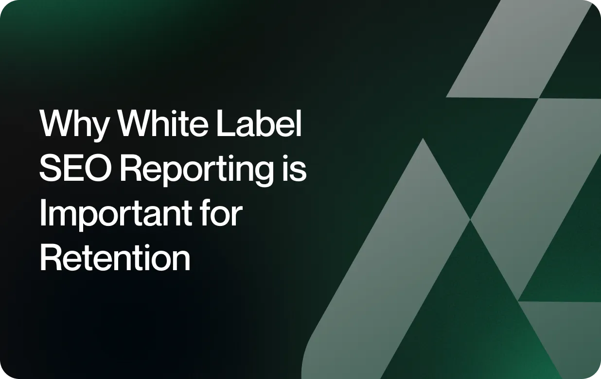 Why White Label SEO Reporting is Important for Retention